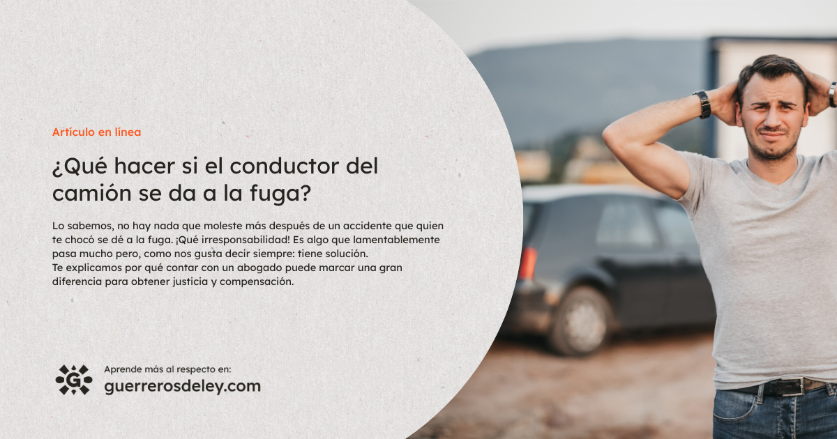 ¿Qué hacer si el conductor del camión se da a la fuga?