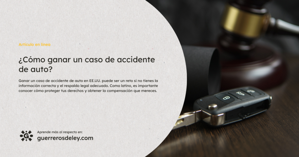 claves para ganar un caso de accidente de auto